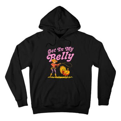 Funny Thanksgiving Get In My Belly Tall Hoodie