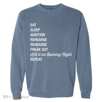 Funny Theater Geek Gift Musical Life Eat Sleep Theatre Garment-Dyed Sweatshirt