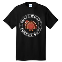 Funny Thanksgiving Guess What Turkey Butt Tall T-Shirt