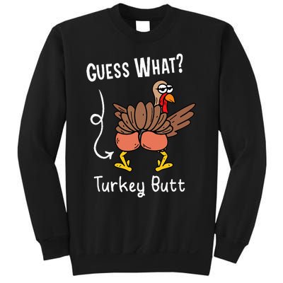 Funny Thanksgiving Guess What Turkey Butt Sweatshirt