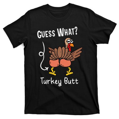 Funny Thanksgiving Guess What Turkey Butt T-Shirt