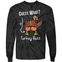 Funny Thanksgiving Guess What Turkey Butt Tie-Dye Long Sleeve Shirt