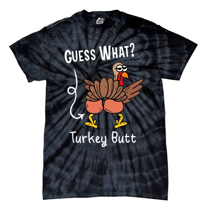 Funny Thanksgiving Guess What Turkey Butt Tie-Dye T-Shirt