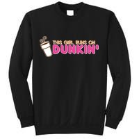 Funny This Girl Runs On Dunkin Sweatshirt