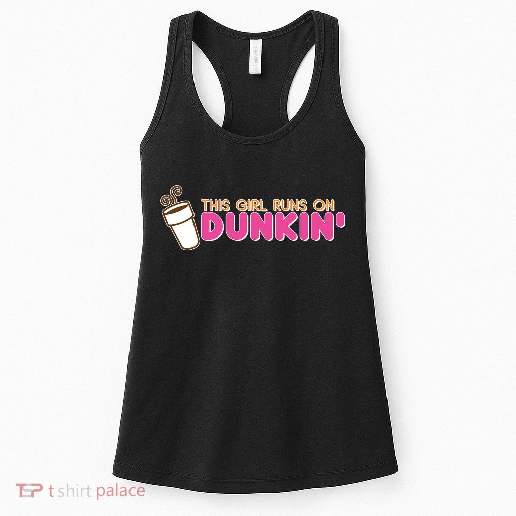 Funny This Girl Runs On Dunkin Womens Tank Top