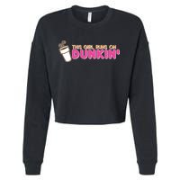 Funny This Girl Runs On Dunkin Cropped Pullover Crew