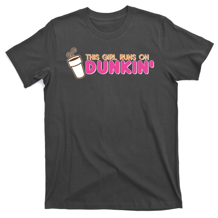 Funny This Girl Runs On Dunkin T-Shirt