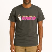 Funny This Girl Runs On Dunkin Tall T-Shirt