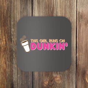 Funny This Girl Runs On Dunkin Coaster