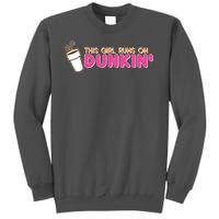 Funny This Girl Runs On Dunkin Tall Sweatshirt