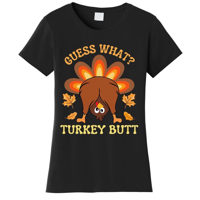 Funny Thanksgiving Guess What Turkey Butt Women's T-Shirt