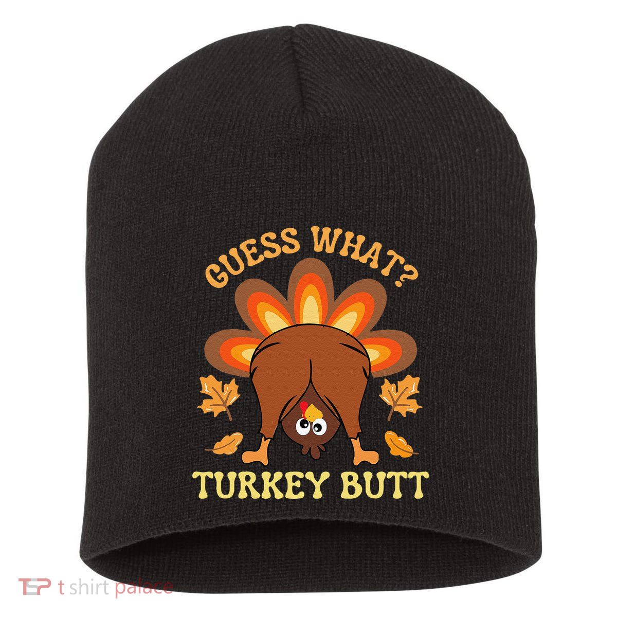 Funny Thanksgiving Guess What Turkey Butt Short Acrylic Beanie