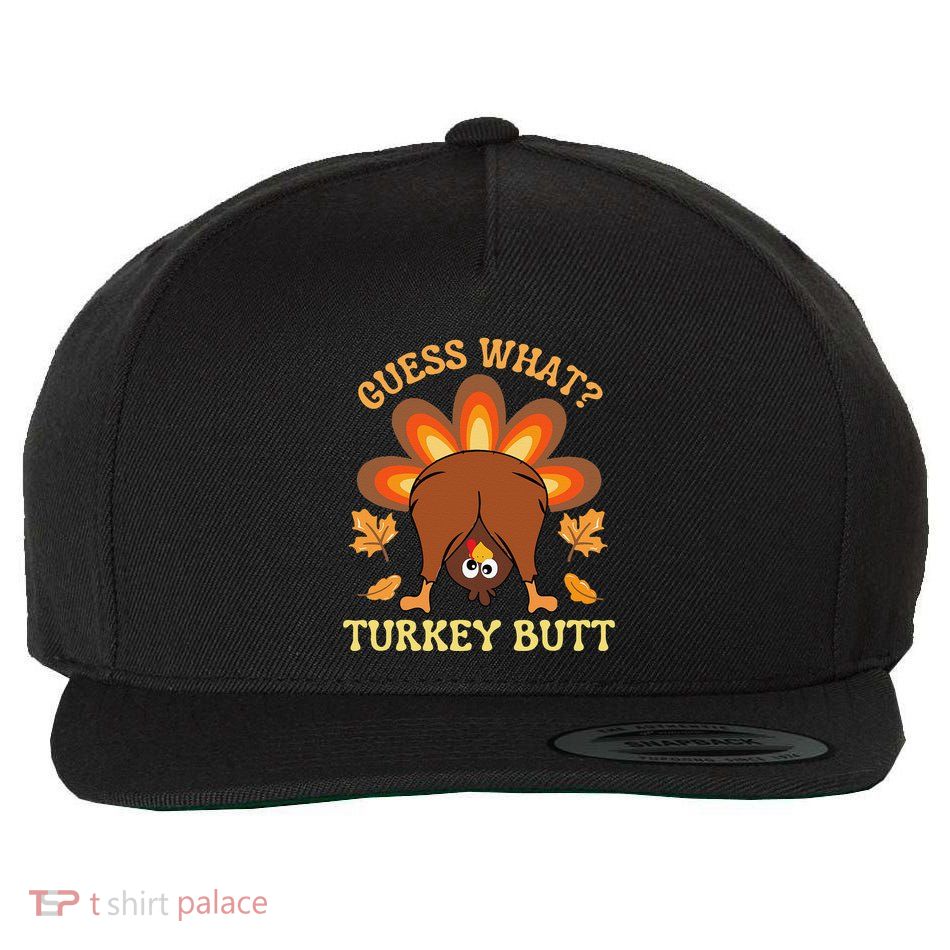 Funny Thanksgiving Guess What Turkey Butt Wool Snapback Cap