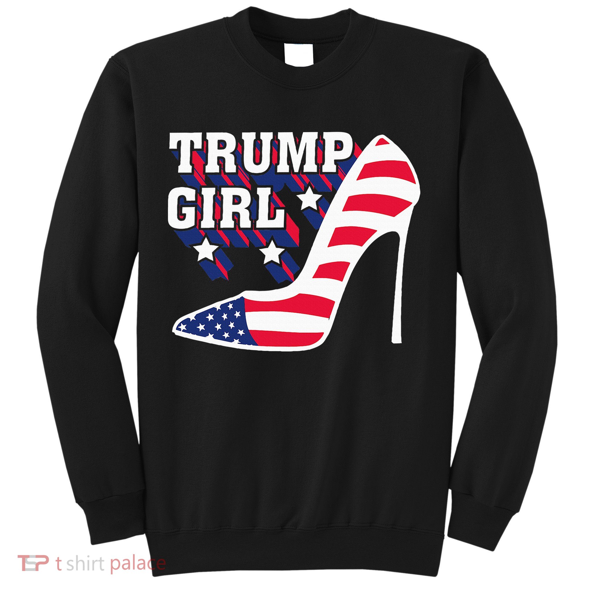 Funny Trump Girl Gift Cute High Heel American Flag Sweatshirt