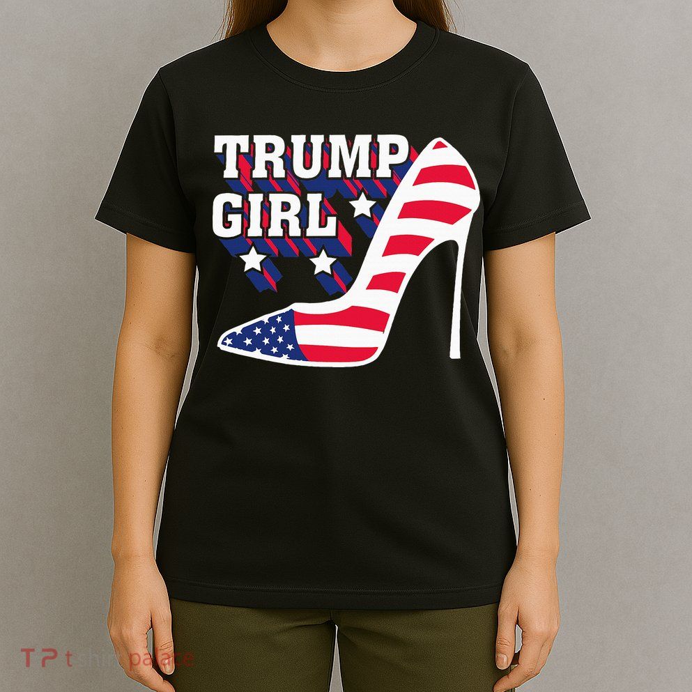Funny Trump Girl Gift Cute High Heel American Flag T-Shirt