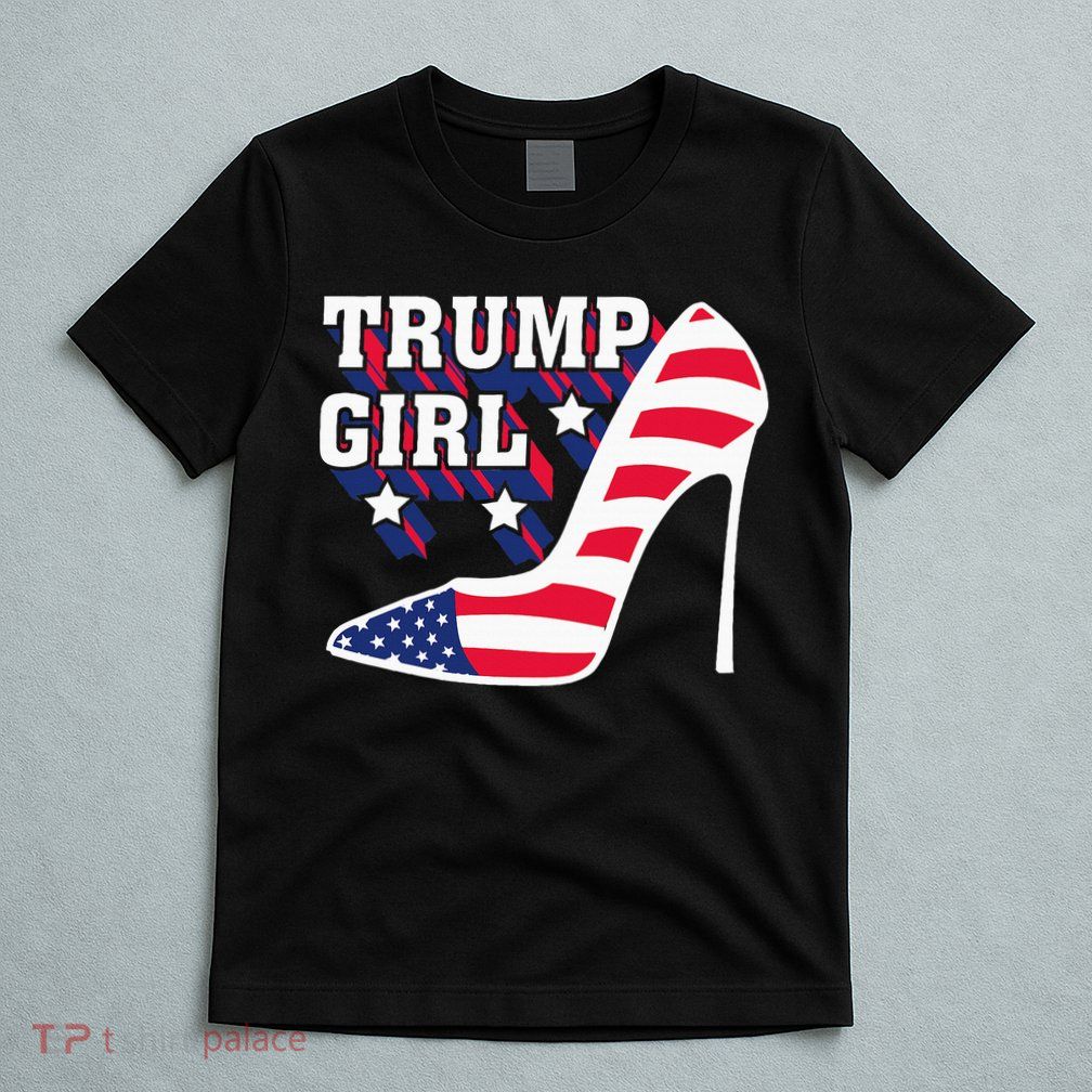 Funny Trump Girl Gift Cute High Heel American Flag T-Shirt