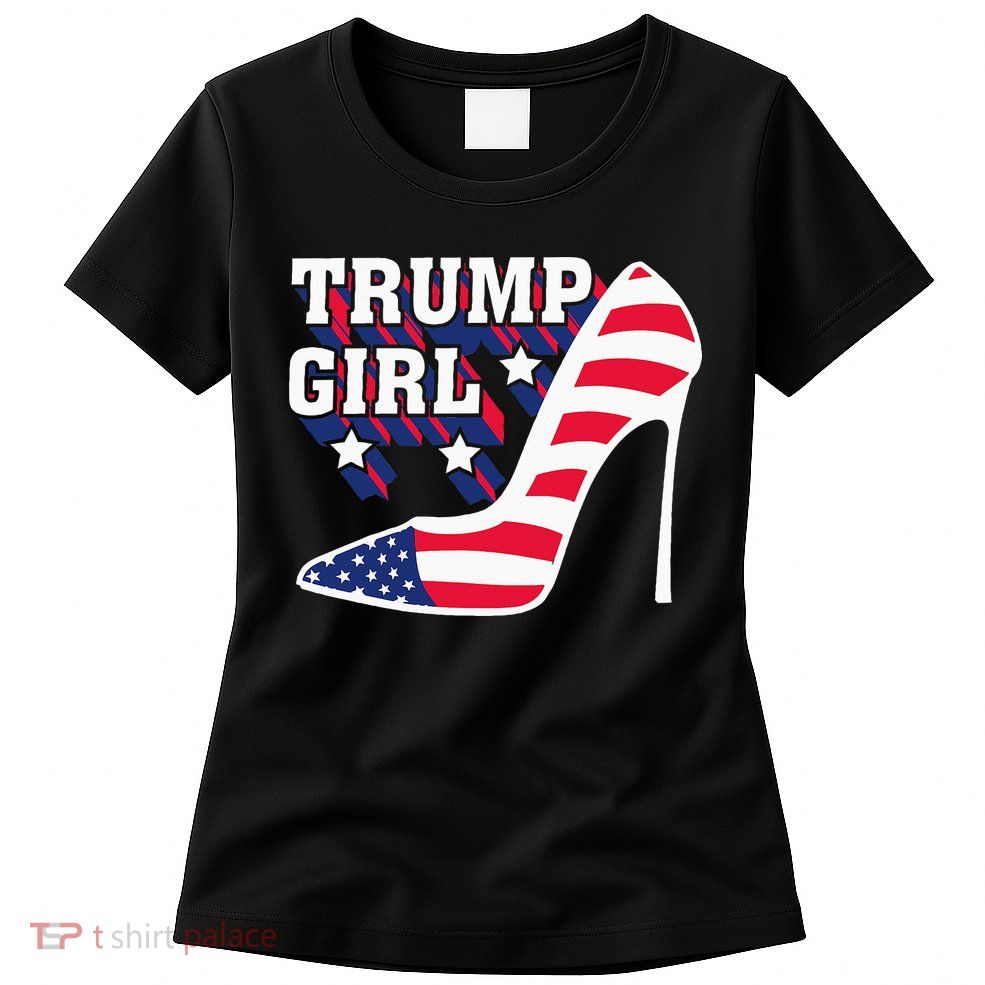 Funny Trump Girl Gift Cute High Heel American Flag Womens T-Shirt