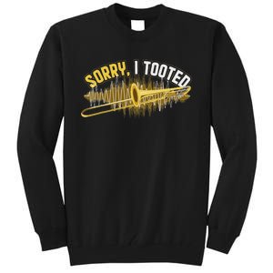 Funny Trombonist Gift Sorry I Tooted Trombone Tall Sweatshirt