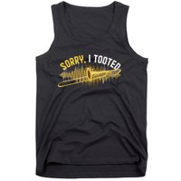 Funny Trombonist Gift Sorry I Tooted Trombone Tank Top