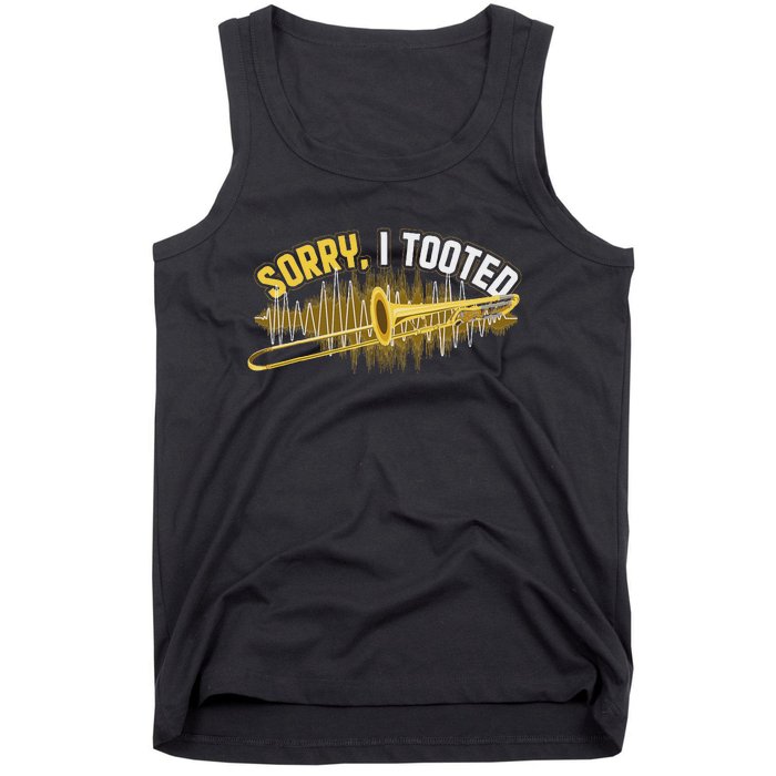 Funny Trombonist Gift Sorry I Tooted Trombone Tank Top