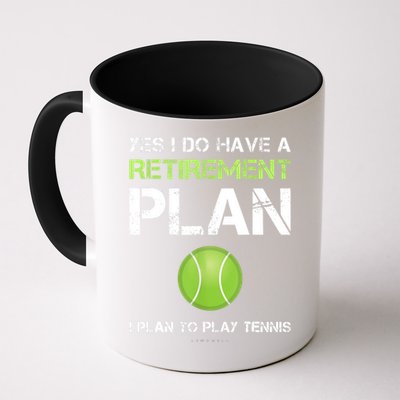 Funny Tennis Gift Yes I Have A Retirement Plan Playing Tennis Sport Gift Mug
