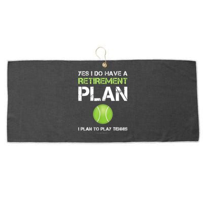 Funny Tennis Gift Yes I Have A Retirement Plan Playing Tennis Sport Gift Large Microfiber Waffle Golf Towel