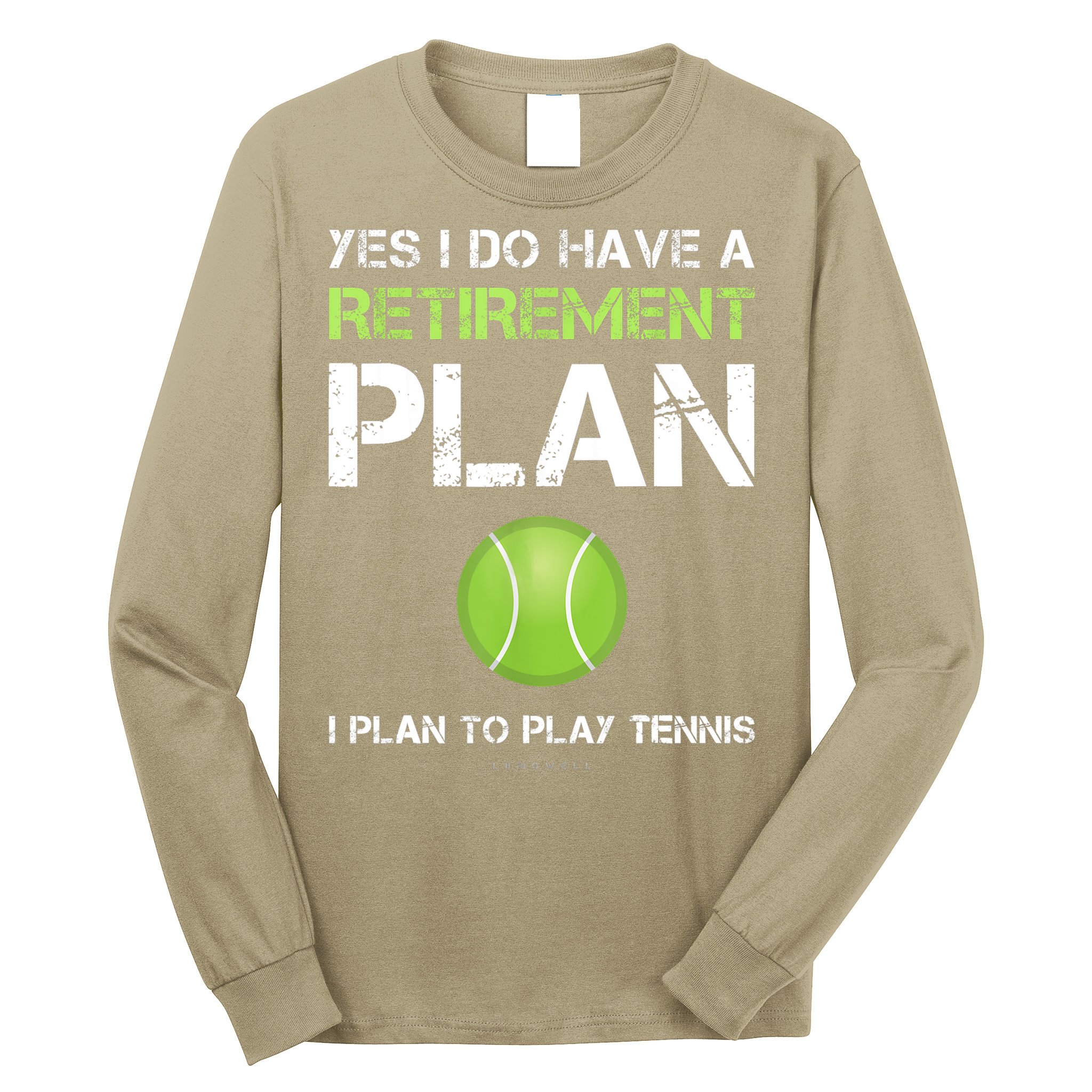 Funny Tennis Gift Yes I Have A Retirement Plan Playing Tennis Sport Gift Long Sleeve Shirt