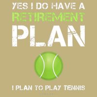 Funny Tennis Gift Yes I Have A Retirement Plan Playing Tennis Sport Gift Long Sleeve Shirt