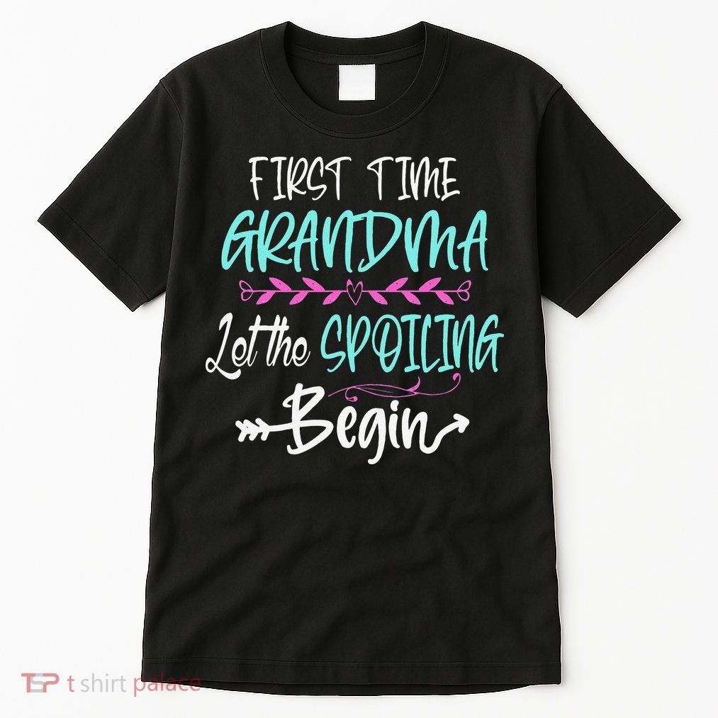 First Time Grandma Let The Spoiling Begin Mother's Day Tall T-Shirt