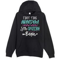 First Time Grandma Let The Spoiling Begin Mother's Day Premium Pullover Hoodie