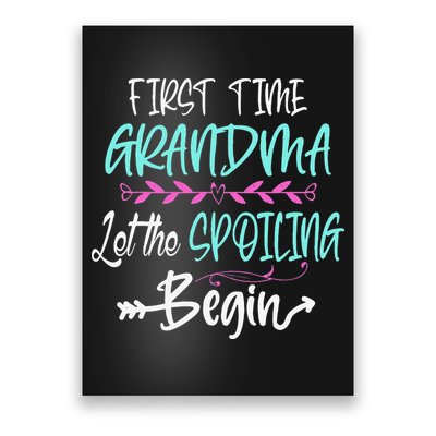 First Time Grandma Let The Spoiling Begin Mother's Day Poster