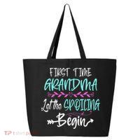 First Time Grandma Let The Spoiling Begin Mother's Day 25L Jumbo Tote