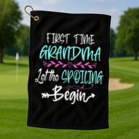 First Time Grandma Let The Spoiling Begin Mother's Day Golf Towel