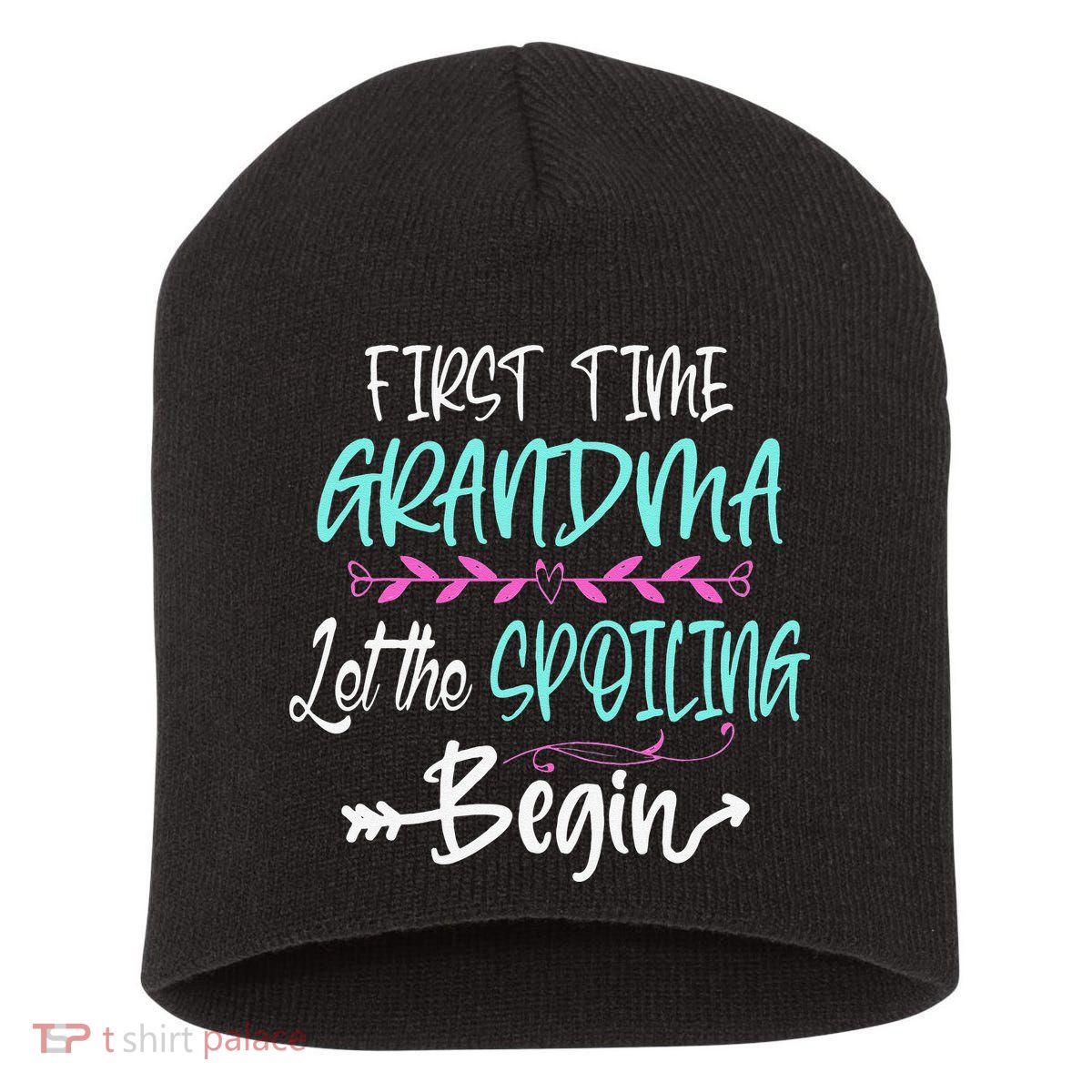 First Time Grandma Let The Spoiling Begin Mother's Day Short Acrylic Beanie