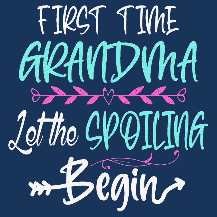 First Time Grandma Let The Spoiling Begin Mother's Day Infant Baby Jersey Bodysuit