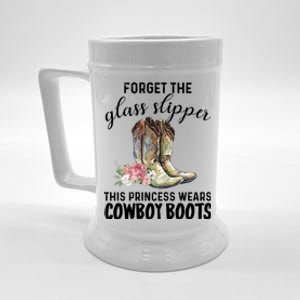 Forget The Glass Slippers This Princess Wears Cowboy Boots Funny Gift Beer Stein