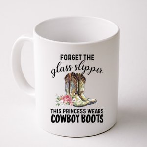 Forget The Glass Slippers This Princess Wears Cowboy Boots Funny Gift Coffee Mug