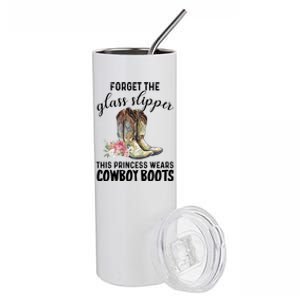 Forget The Glass Slippers This Princess Wears Cowboy Boots Funny Gift Stainless Steel Tumbler