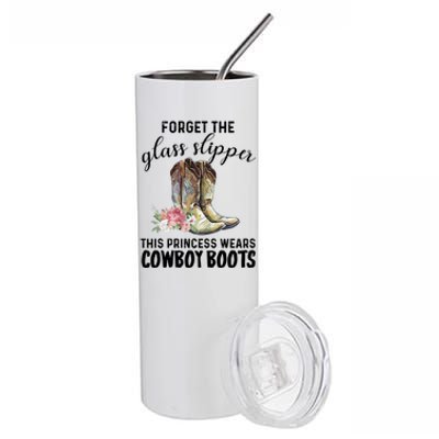 Forget The Glass Slippers This Princess Wears Cowboy Boots Funny Gift Stainless Steel Tumbler