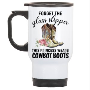 Forget The Glass Slippers This Princess Wears Cowboy Boots Funny Gift Stainless Steel Travel Mug