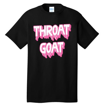 Funny Throat Goat Adult Humor Sarcastic Outfit Tall T-Shirt