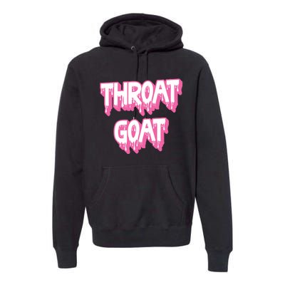 Funny Throat Goat Adult Humor Sarcastic Outfit Premium Hoodie