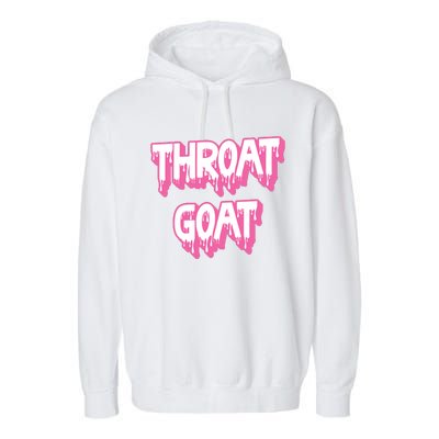 Funny Throat Goat Adult Humor Sarcastic Outfit Garment-Dyed Fleece Hoodie