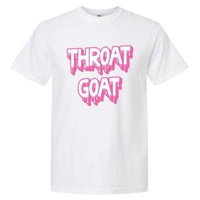 Funny Throat Goat Adult Humor Sarcastic Outfit Garment-Dyed Heavyweight T-Shirt