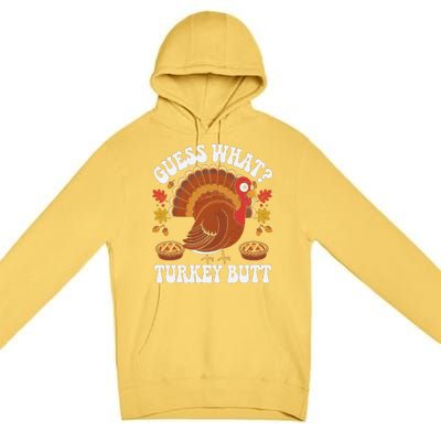 Funny Thanksgiving Guess What Turkey Butt Premium Pullover Hoodie