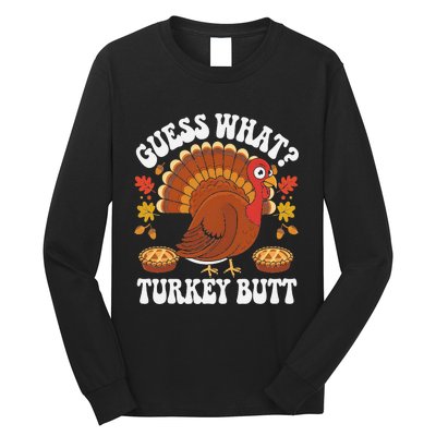 Funny Thanksgiving Guess What Turkey Butt Long Sleeve Shirt