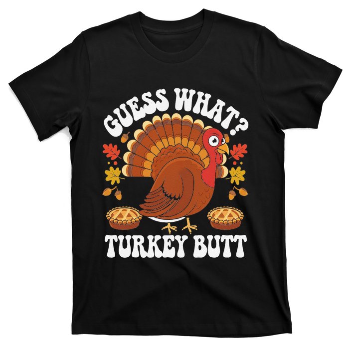 Funny Thanksgiving Guess What Turkey Butt T-Shirt