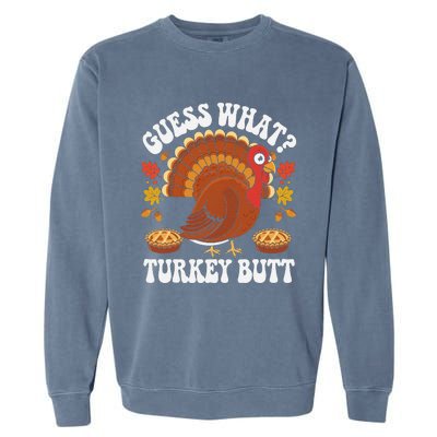 Funny Thanksgiving Guess What Turkey Butt Garment-Dyed Sweatshirt