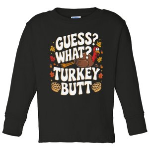 Funny Thanksgiving Guess What Turkey Butt Toddler Long Sleeve Shirt