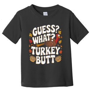 Funny Thanksgiving Guess What Turkey Butt Toddler T-Shirt